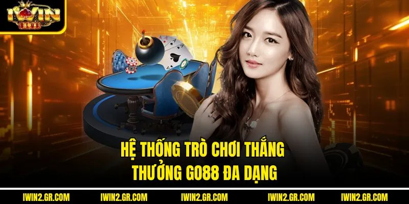 Hệ thống trò chơi thắng thưởng GO88 đa dạng