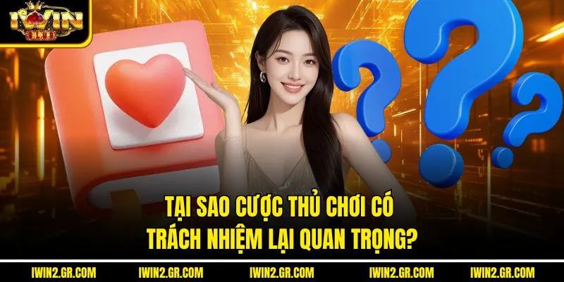 Tại sao cược thủ chơi có trách nhiệm lại quan trọng?