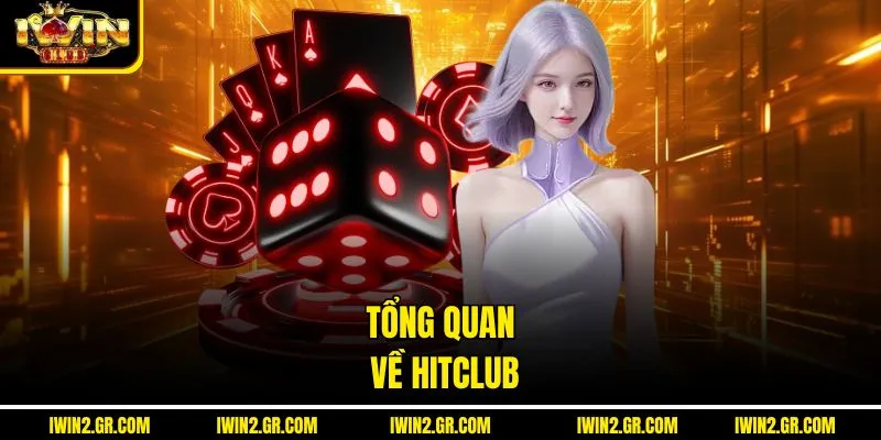 Tổng quan về Hitclub